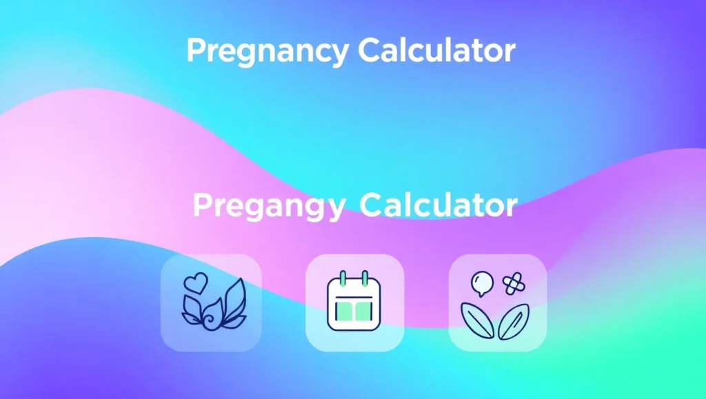 Pregnancy Calculator